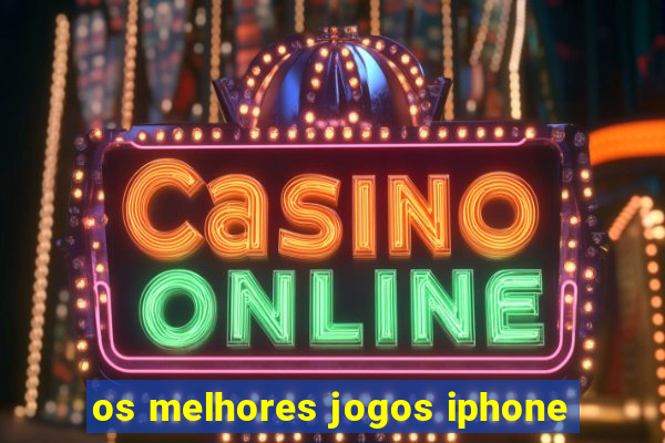 os melhores jogos iphone